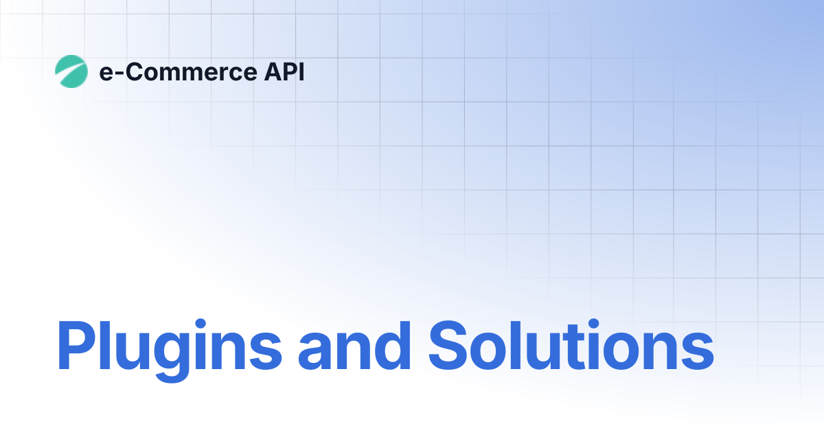 Plugins and Solutions | e-Commerce API