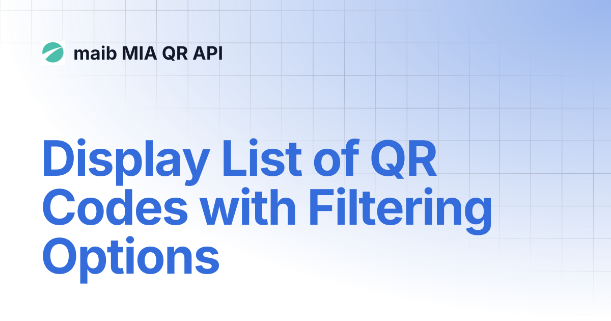 Display List of QR Codes with Filtering Options | maib MIA QR API